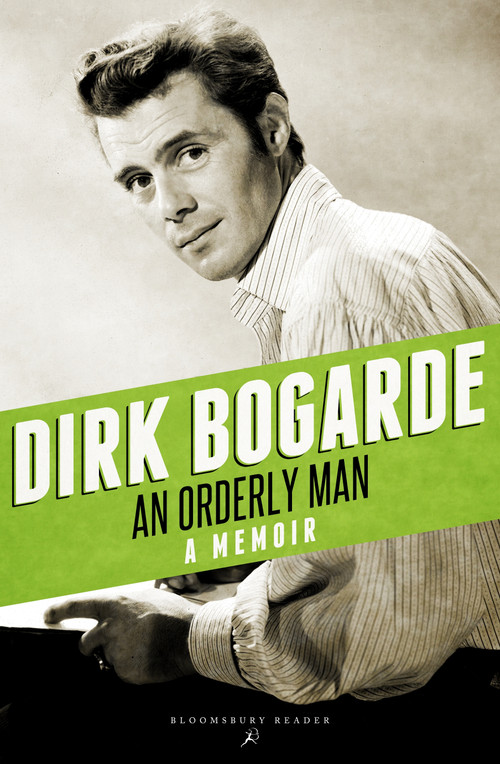 An Orderly Man (A Memoir) by Dirk Bogarde, 9781448208203