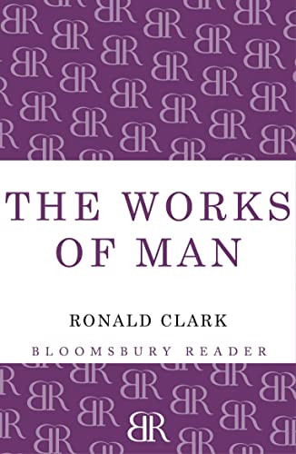 Works of Man by Ronald Clark, 9781448206575