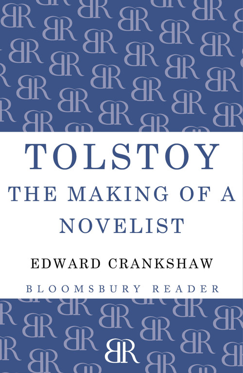 Tolstoy (The Making of a Novelist) by Edward Crankshaw, 9781448205219