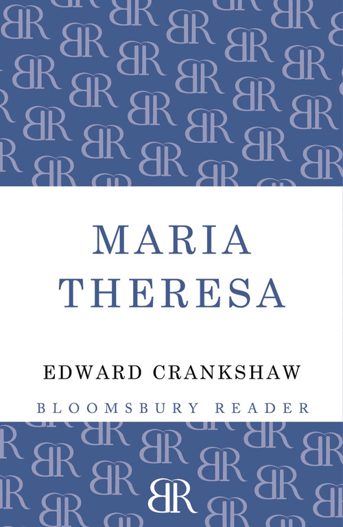 Maria Theresa by Edward Crankshaw, 9781448205189