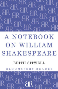 A Notebook on William Shakespeare by Edith Sitwell, 9781448200702