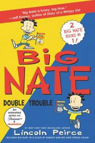 Big Nate: Double Trouble (In a Class by Himself and Strikes Again) by Lincoln Peirce, 9780062839466