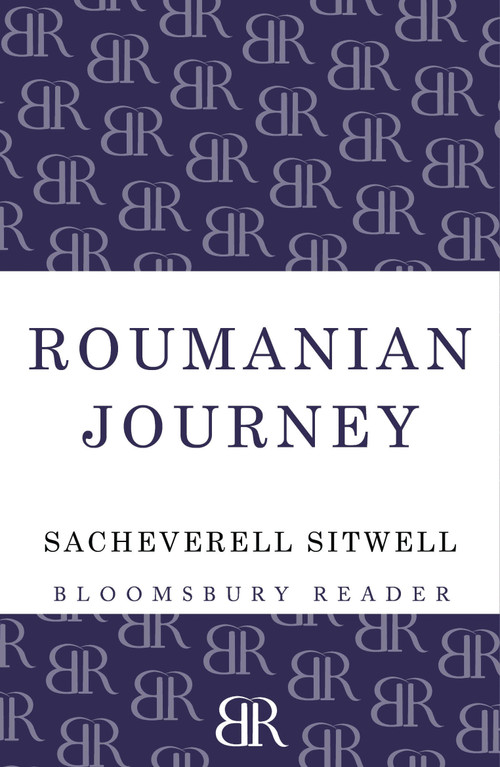 Roumanian Journey by Sacheverell Sitwell, 9781448205127