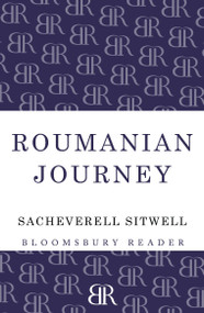 Roumanian Journey by Sacheverell Sitwell, 9781448205127