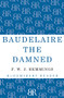 Baudelaire the Damned (A Biography) by F. W. J. Hemmings, 9781448205158