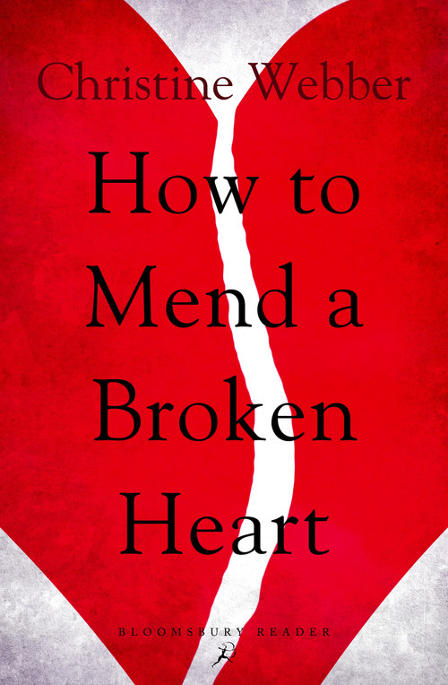 How to Mend a Broken Heart by Christine Webber, 9781448215027