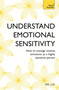 Emotional Sensitivity and Intensity (How to Manage Intense Emotions as a Highly Sensitive Person) by Imi Lo, 9781473656031