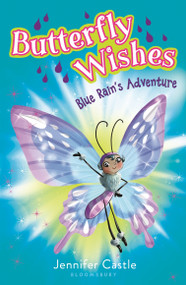 Butterfly Wishes 3: Blue Rain's Adventure - 9781681196916 by Jennifer Castle, 9781681196916