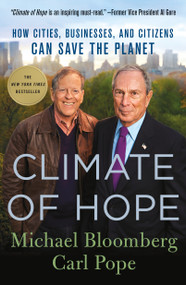 Climate of Hope (How Cities, Businesses, and Citizens Can Save the Planet) - 9781250142085 by Michael Bloomberg, Carl Pope, 9781250142085