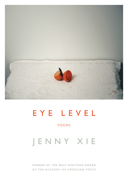 Eye Level (Poems) by Jenny Xie, 9781555978020