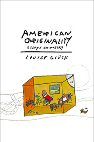 American Originality (Essays on Poetry) - 9780374537463 by Louise Glück, 9780374537463