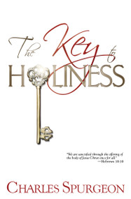 The Key to Holiness by Charles H. Spurgeon, 9781603744942