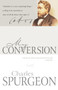 My Conversion by Charles H. Spurgeon, 9781603746359
