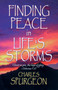 Finding Peace in Life's Storms by Charles H. Spurgeon, 9780883684795