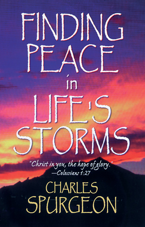 Finding Peace in Life's Storms by Charles H. Spurgeon, 9780883684795