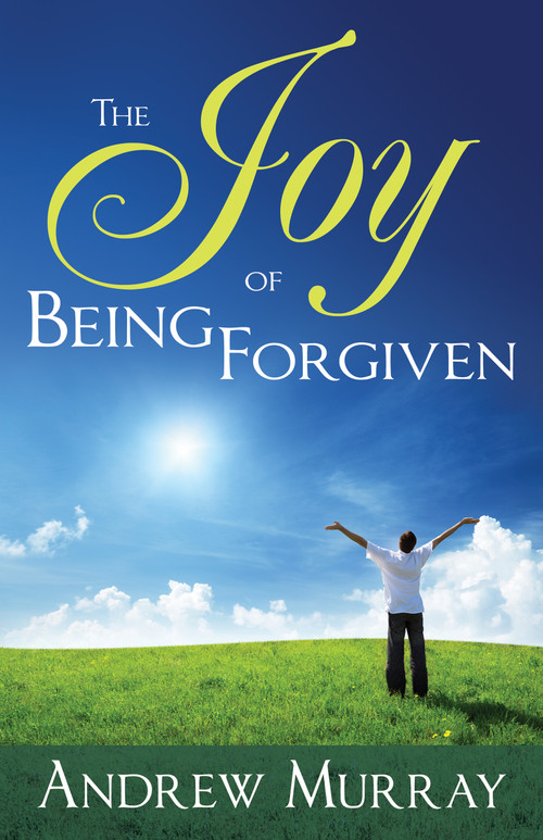 The Joy of Being Forgiven by Andrew Murray, 9780883683446