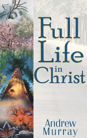Full Life in Christ by Andrew Murray, 9780883686393