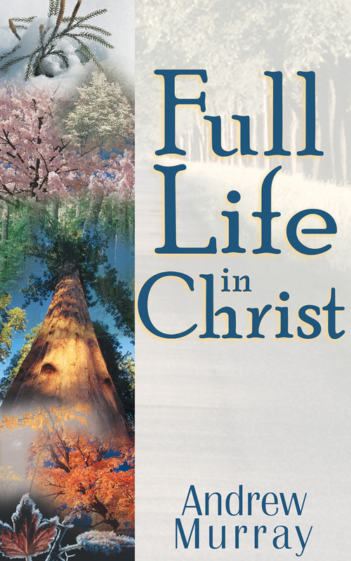 Full Life in Christ by Andrew Murray, 9780883686393
