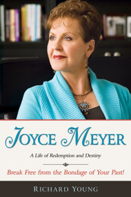 Joyce Meyer (A Life of Redemption and Destiny) by Richard Young, 9781603741125