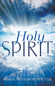 The Holy Spirit - 9780883685488 by Maria Woodworth-Etter, 9780883685488