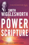 Smith Wigglesworth on the Power of Scripture by Smith Wigglesworth, Roberts Liardon, 9781603740944