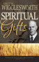 Smith Wigglesworth on Spiritual Gifts by Smith Wigglesworth, 9780883685334
