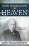 Smith Wigglesworth on Heaven by Smith Wigglesworth, 9780883689547