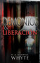 Demonios y liberación by H. A. Maxwell Whyte, 9781603742283