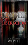 Demonios y liberación by H. A. Maxwell Whyte, 9781603742283