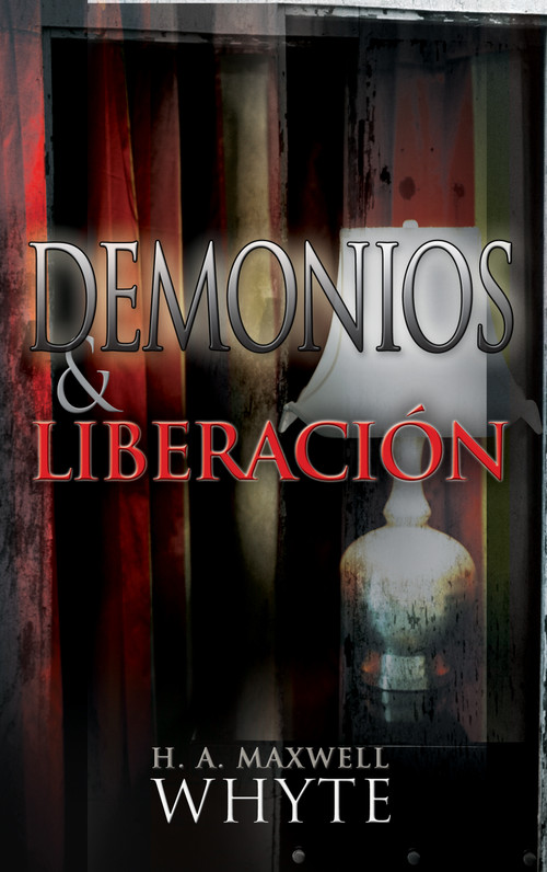 Demonios y liberación (Spanish Edition) by H. A. Maxwell Whyte, 9781603742283