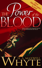 The Power of the Blood by H. A. Maxwell Whyte, 9780883684399