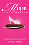Mujer protagonista (Sé la protagonista de tu propia historia) (Spanish Edition) by Laura Teme, 9781629116402