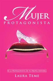 Mujer protagonista (Sé la protagonista de tu propia historia) (Spanish Edition) by Laura Teme, 9781629116402