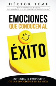 Emociones que conducen al éxito (Entienda el propósito de las emociones en la vida) (Spanish Edition) by Héctor Teme, Samuel R. Chand, 9781629113838