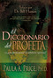 El diccionario del profeta (La guía fundamental de sabiduría espiritual) by Paula A. Price, Bill Hamon, 9781603742870