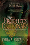 The Prophet's Dictionary (The Ultimate Guide to Supernatural Wisdom) by Paula A. Price, Bill Hamon, 9780883689998