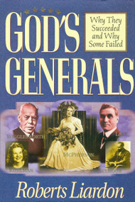 God's Generals (Why They Succeeded and Why Some Failed) - 9780883689448 by Roberts Liardon, 9780883689448