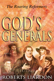 God's Generals (The Roaring Reformers) - 9780883689455 by Roberts Liardon, 9780883689455