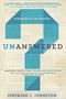 Unanswered (Lasting Truth for Trending Questions) by Jeremiah J. Johnston, Lee Strobel, 9781629116563