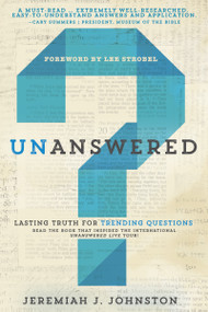Unanswered (Lasting Truth for Trending Questions) by Jeremiah J. Johnston, Lee Strobel, 9781629116563