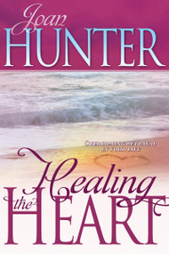 Healing the Heart (Overcoming Betrayal in Your Life) by Joan Hunter, 9780883681305