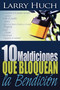10 maldiciones que bloquean la bendición (Spanish Edition) by Larry Huch, 9780883685853