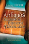 Antiguos secretos bíblicos develados (Cómo recibir los milagros que ha estado esperando) (Spanish Edition) by Larry Huch, 9781603742665