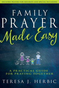 Family Prayer Made Easy (A Practical Guide for Praying Together) by Teresa Herbic, Sandy Glasgow, 9781629117386