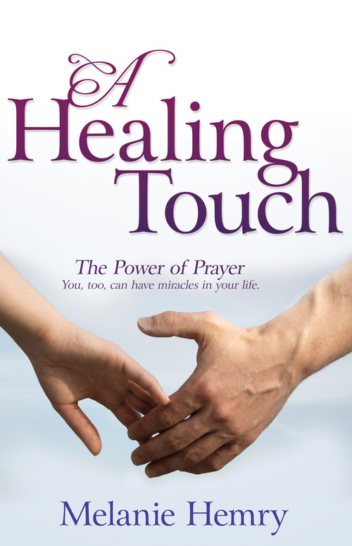 A Healing Touch (The Power of Prayer) by Melanie Hemry, Cheri Fuller, 9780883687802