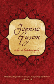 Jeanne Guyon (An Autobiography) by Madame Jeanne Guyon, 9780883684023