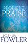 Prophetic Praise (Upload Worship, Download Heaven) by Joshua Fowler, John Eckhardt, 9781603749534
