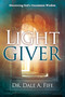 The Light Giver (Discovering God's Uncommon Wisdom) by Dale A. Fife, Johnny Enlow, 9781603745765