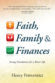Faith, Family & Finances (Strong Foundations for a Better Life) by Henry Fernandez, Kenneth Copeland, 9781603742801