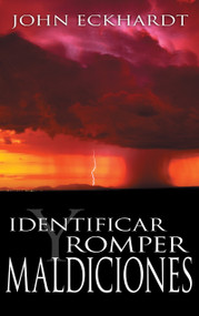 Identificar y romper maldiciones (Spanish Edition) by John Eckhardt, 9781603746922